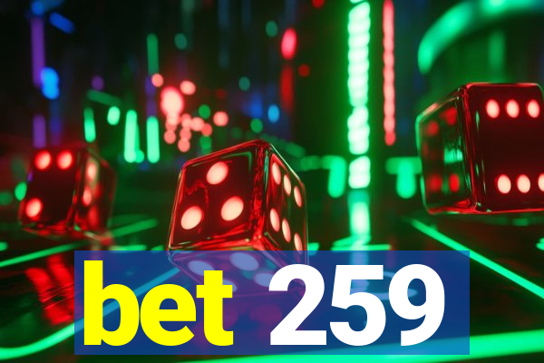 bet 259